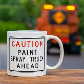 Mug Caution Paint Spray Truck Ahead