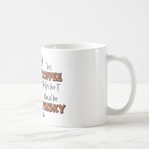 Mug "Ce Café Goûte Comme Il Devrait Être Whisky"
