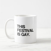 Mug Ce festival est gay (Gauche)