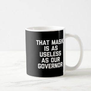 Mug Ce masque est aussi inutile que notre gouverneur d