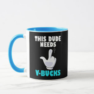 Mug Ce Mec A Besoin De V-Bucks Amusant Gamer VBucks