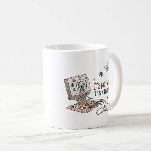 Mug "Ce n’est pas un bug, c’est une fonctionnalité" Ca (Devant droit)