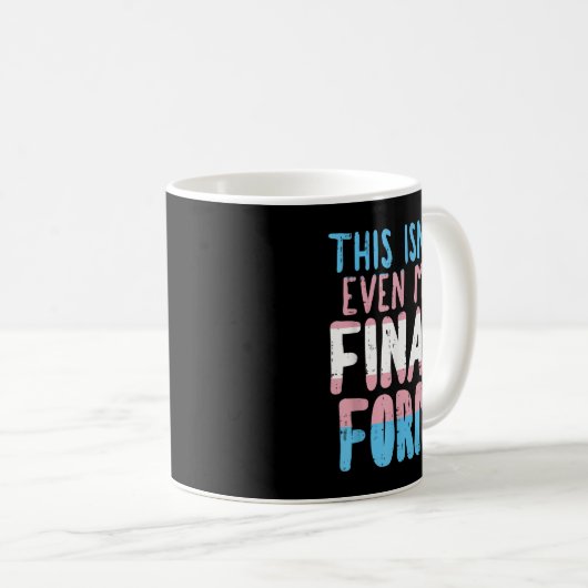 Mug Ce N'Est Même Pas Mon Formulaire Final Transgenre (Devant droit)