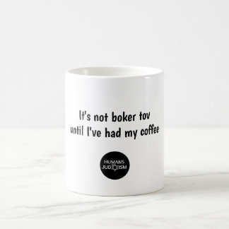 Mug Ce n'est pas Boker Tov jusqu'à ce que j'aie pris