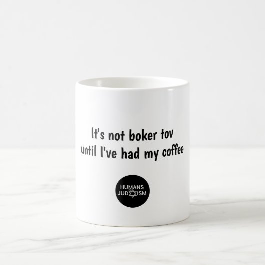 Mug Ce n'est pas Boker Tov jusqu'à ce que j'aie pris (Centre)