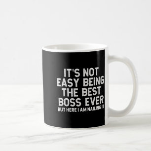 Mug Ce n'est pas facile d'être le patron Citation drôl