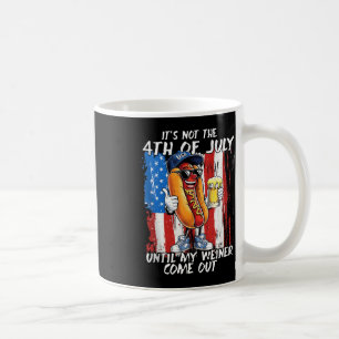 Mug Ce N'Est Pas Le 4 juillet Jusqu'À Ce Que Mon Weine