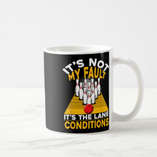 Mug Ce n'est pas ma faute C'est les conditions de la v