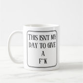 Mug Ce n'est pas mon jour pour faire un f**k. Co perso (Gauche)