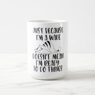Mug ce n'est pas parce que je suis éveillé qu'il est p