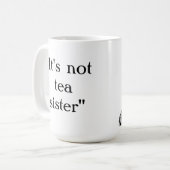 Mug Ce n'est pas soeur de thé (Devant gauche)