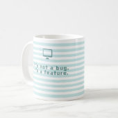 Mug Ce n'est pas un bug, c'est une fonctionnalité. (Devant gauche)