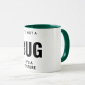 Mug Ce n'est pas un bug, c'est une fonctionnalité. (Devant droit)