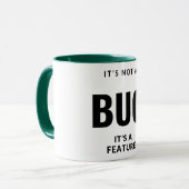 Mug Ce n'est pas un bug, c'est une fonctionnalité. (Devant gauche)