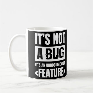Mug Ce n'est pas un bug c'est une fonctionnalité sans 