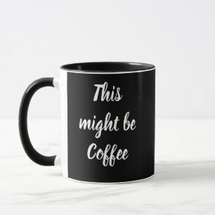 Mug Ce peut être café drôle personnalisable