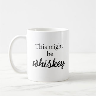 Mug Ce pourrait être un Whiskey