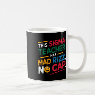 Mug Ce Professeur Sigma A Mad Rizz