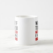 Mug Ce Que Je Vous Ai Dit (Centre)