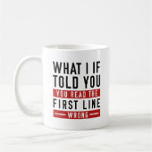 Mug Ce Que Je Vous Ai Dit (Gauche)