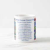 Mug Ce que le cancer ne peut pas faire Poem Café Coupe (Centre)