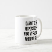 Mug Ce que mon visage fait quand vous parlez - Sarcast (Devant droit)
