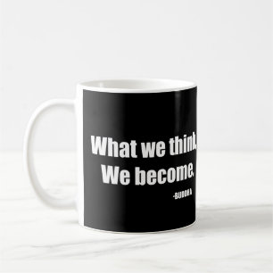Mug Ce que nous pensons devenir. Bouddha