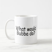 Mug Ce qui Bubba ferait (Gauche)