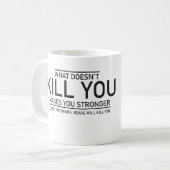 Mug Ce qui ne vous tue pas, vous rend plus forts (Devant gauche)