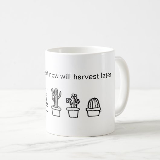 Mug "ce qui vous plantez maintenant moissonnera plus (Devant droit)