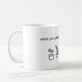 Mug "ce qui vous plantez maintenant moissonnera plus (Gauche)