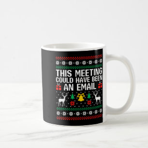 Mug Ce Rendez-Vous Aurait Pu Être Un Courriel Sweat Ug