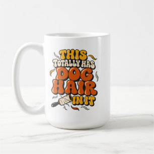 Mug Ceci Contient Totalement Des Poils De Chien