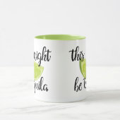 Mug Ceci pourrait être tequila (Centre)