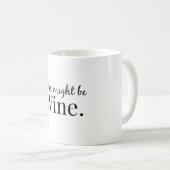Mug Ceci pourrait être vin (Devant droit)