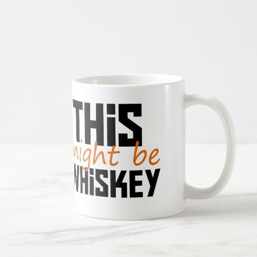 Mug Ceci pourrait être whiskey (Droite)