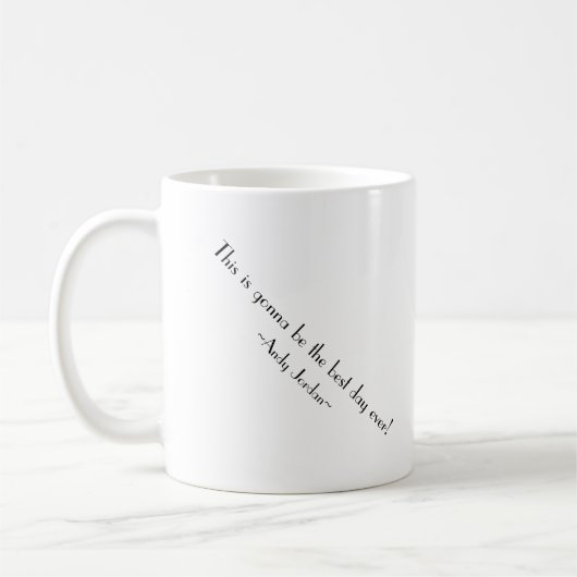 Mug Ceci va être le meilleur jour jamais ! (Gauche)