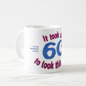 Mug cela m'a pris 60 ans pour regarder ceci bon (Devant gauche)
