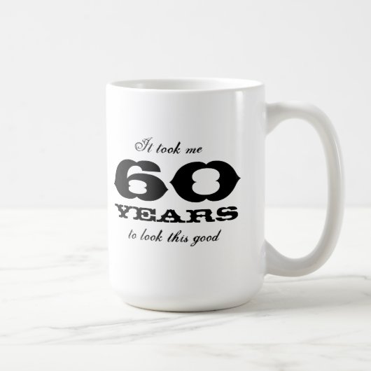 Mug Cela m'a pris 60 ans pour regarder cette bonne (Droite)