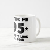 Mug Cela m'a pris 95 ans pour regarder ceci bon (Devant droit)