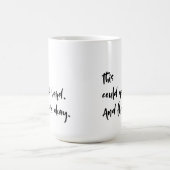 Mug "Cela pourrait devenir difficile. Et c'est bon." T (Centre)