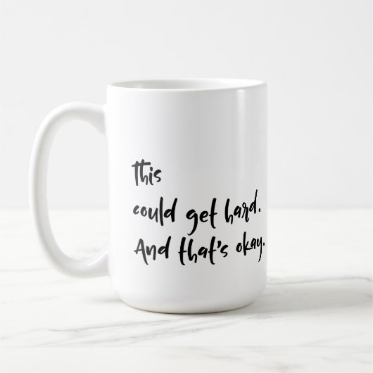 Mug "Cela pourrait devenir difficile. Et c'est bon." T (Gauche)