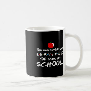 Mug Celui Où Nous Avons Survécu À 100 Jours D'Enseigne
