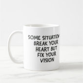 Mug Certaines situations vous brisent le coeur mais ré (Gauche)