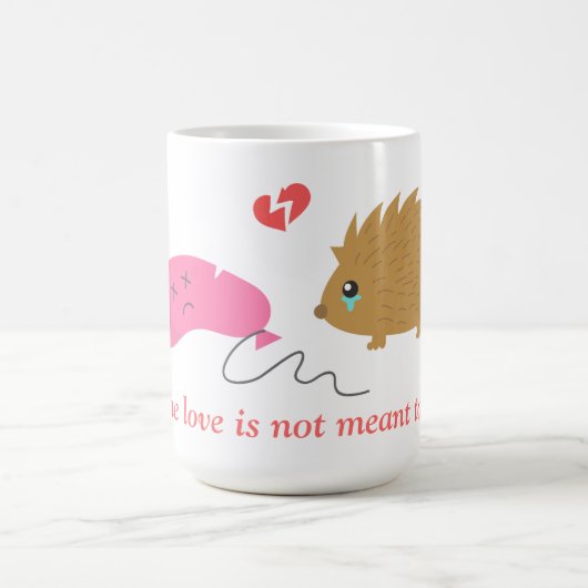 Mug Certains amours ne sont pas faits pour être, drôle (Centre)