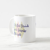 Mug Certains de mes meilleurs amis sont (Devant gauche)