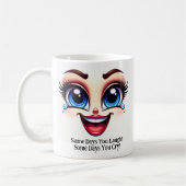 Mug Certains jours vous riez ! Yeux fabuleux visage dr (Gauche)