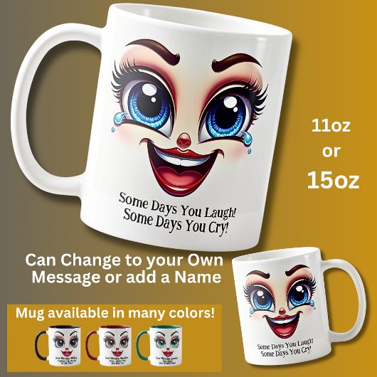 Mug Certains jours vous riez ! Yeux fabuleux visage dr