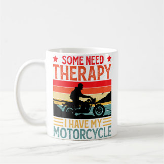 Mug Certains ont besoin d'une thérapie J'ai ma moto Dr