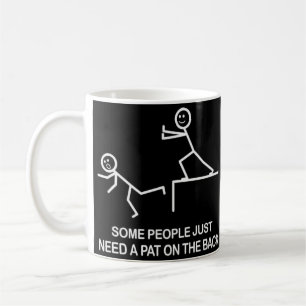 Mug Certains ont besoin juste d'un tapotement sur la